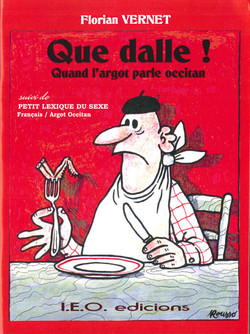 Que dalle ! Quand l'argot parle occitan